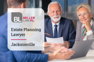 Jacksonville Estate Planning Lawyer in Beller Law, P.L.